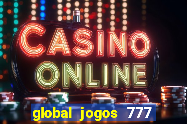 global jogos 777 paga mesmo